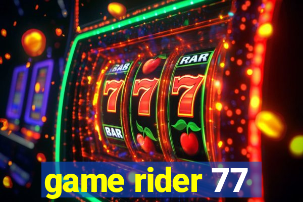 game rider 77